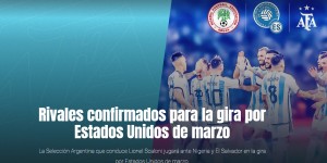 【千亿体育】官方：阿根廷3月友谊赛移师至美国进行，比赛原定在中国进行