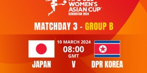 【千亿体育】朝鲜女足主帅：与日本的比赛会全力以赴，有自信拿下对手