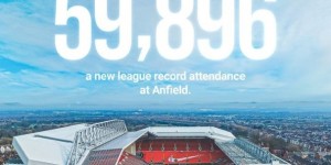 【千亿体育】59896人，安菲尔德球场创造联赛上座人数纪录