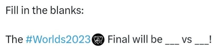 填空题!LOL官推:2023全球总决赛最后的决赛 _____VS_____