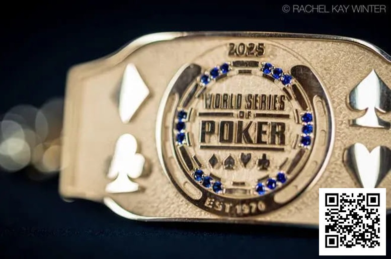 【EV扑克】2025WSOP | 第一条金手链发出,茅人及、Tony Lin、周全等国人全力出击